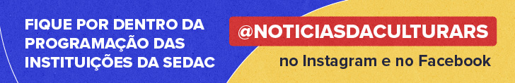 Banner em azul e amarelo com o texto: &ldquo;Fique por dentro da programa&ccedil;&atilde;o das institui&ccedil;&otilde;es da SEDAC&rdquo;. Em destaque, o perfil @noticiasdaculturars e a indica&ccedil;&atilde;o &ldquo;no Instagram e no Facebook&rdquo;