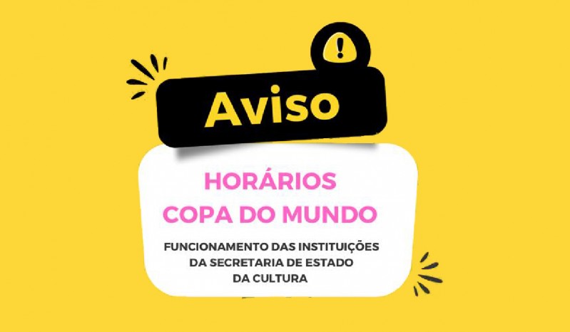 Confira o horário de funcionamento das instituições da Sedac em dias de  jogos do Brasil na Copa - Secretaria da Cultura