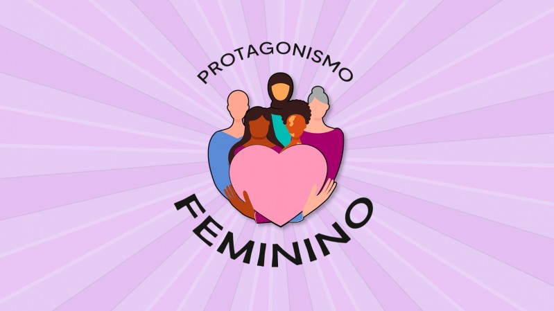 Imagem com fundo em tons de rosa, com o logo do mês da mulher onde se lê "Protagonismo Feminino".