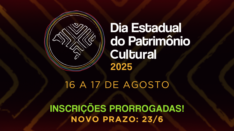 Cartaz do evento “Dia Estadual do Patrimônio Cultural 2025”. Exibe um logotipo circular com linhas coloridas e o mapa do Rio Grande do Sul estilizado. Ao lado, os dizeres: “Dia Estadual do Patrimônio Cultural 2025. 16 a 17 de agosto”. Na parte inferior, em destaque: “Inscrições prorrogadas! Novo prazo: 23/6”.