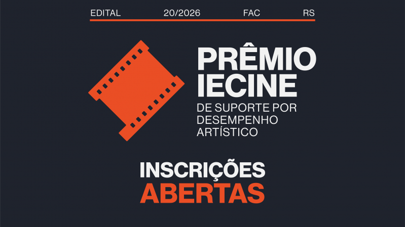 Sobre fundo preto, h&aacute; os textos "Edital 20/2026 FAC RS Pr&ecirc;mio Iecine de Suporte por Desempenho Art&iacute;stico" e "Inscri&ccedil;&otilde;es abertas"