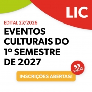 Sobre fundo branco, com detalhes em verde e vermelho, h&aacute; os textos "LIC", "Edital 27/2026 - Eventos Culturais do 1&ordm; Semestre de 2027", "53 vagas" e "Inscri&ccedil;&otilde;es abertas!".