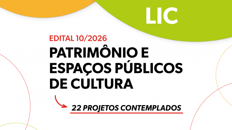 Sobre fundo branco, com detalhes em amarelo, verde e vermelho, h&aacute; os textos "Edital 10/2026 - Patrim&ocirc;nio e Espa&ccedil;os P&uacute;blicos de Cultura" e "22 projetos contemplados".