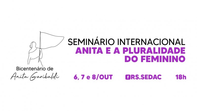O seminário terá como foco a mulher Anita Garibaldi, que esteve à frente do seu tempo, quebrando paradigmas